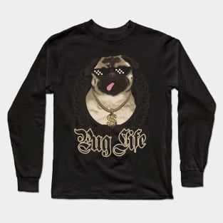 Pug life Long Sleeve T-Shirt